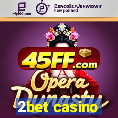 2bet casino